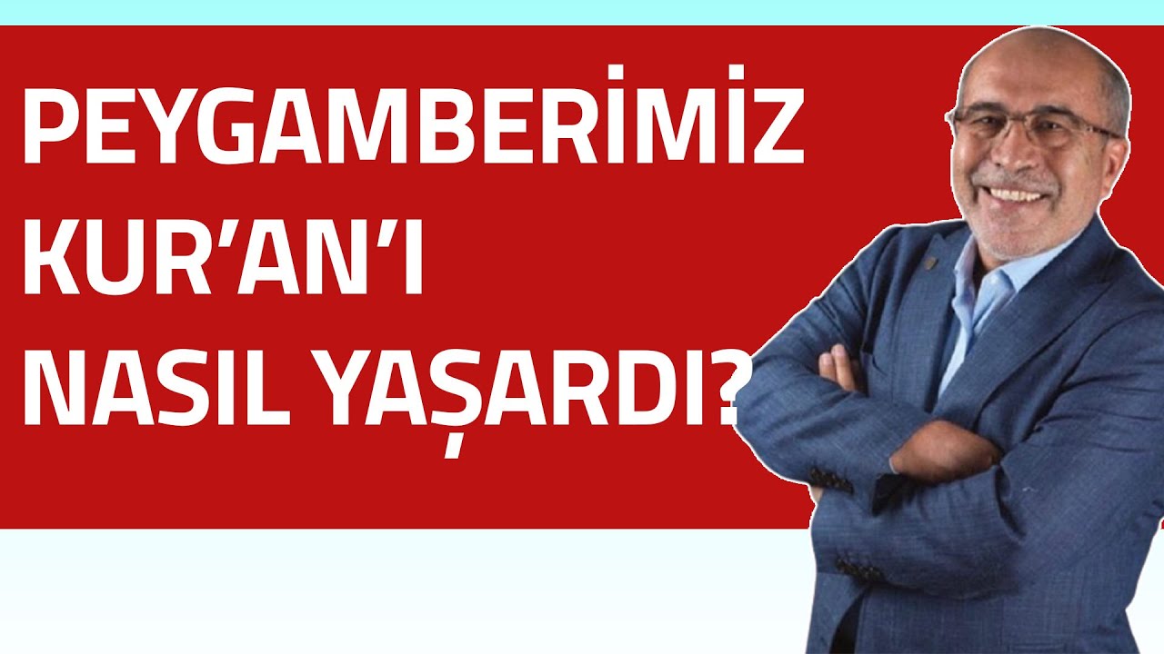 Mehmet Paksu - PEYGAMBERİMİZ S.A.V. KUR'AN-I KERİM'İ NASIL YAŞARDI?