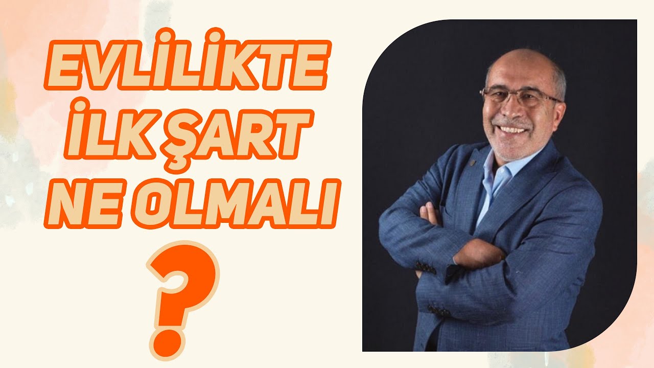Mehmet Paksu - EVLİLİKTE İLK ŞARTIM NE OLMALI?