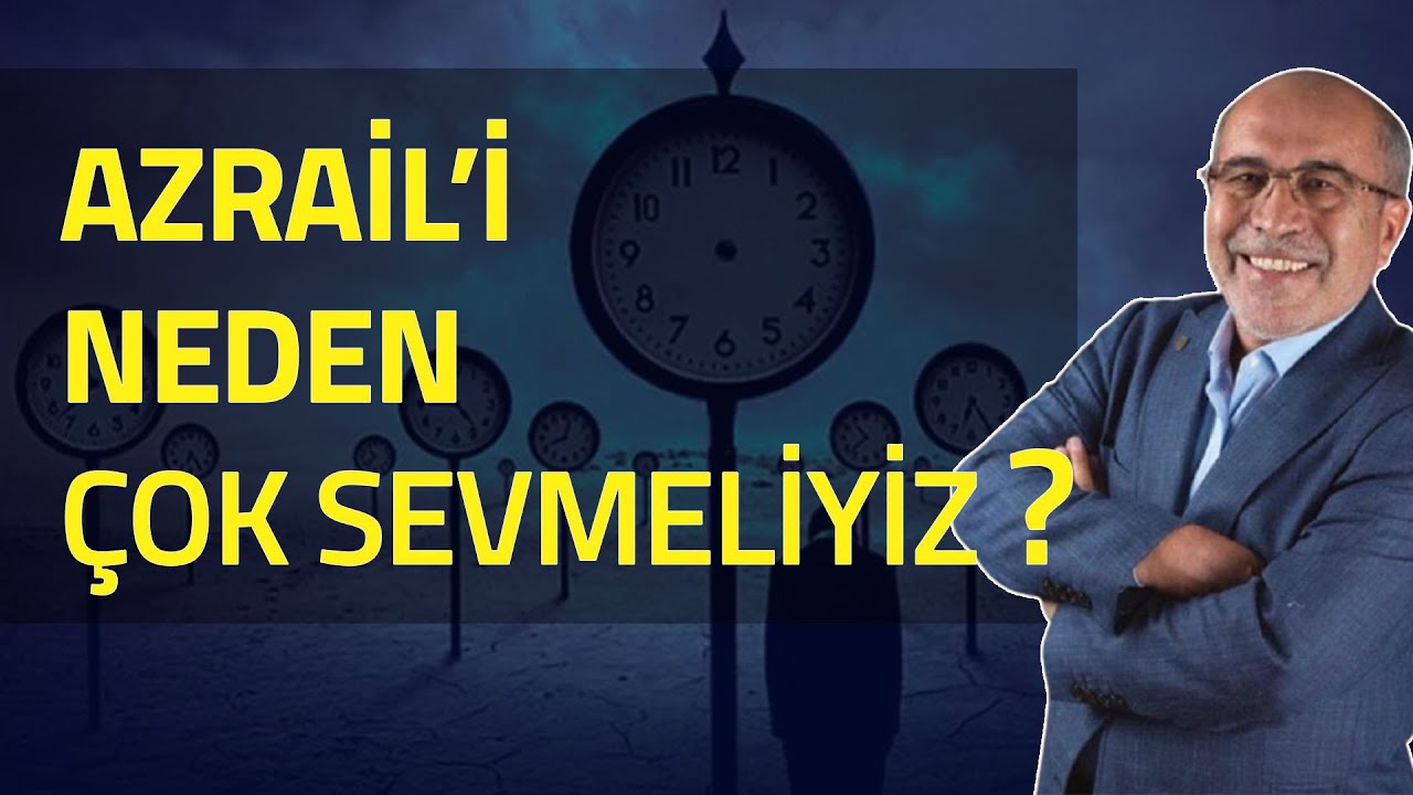 Mehmet Paksu - AZRAİL'İ NEDEN ÇOK SEVMELİYİZ?