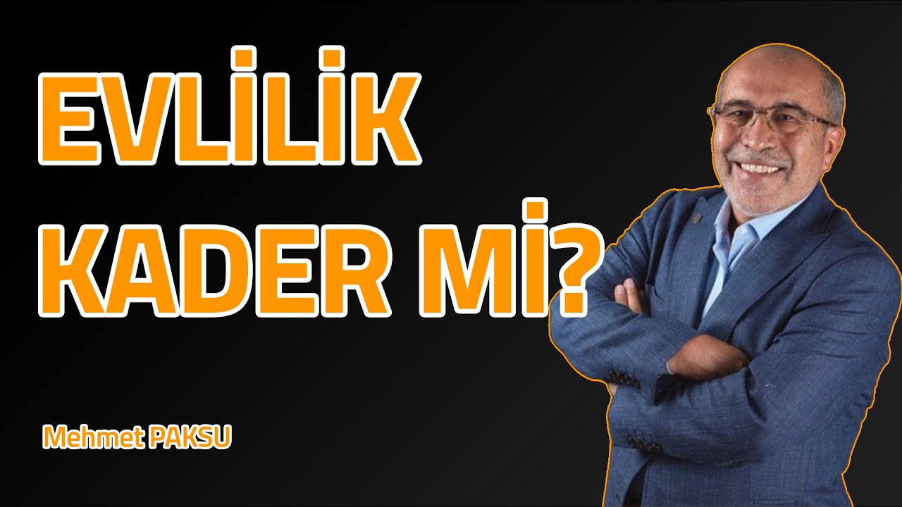 Mehmet Paksu - EVLİLİK KADER Mİ? | BEN İSTEDİĞİM KİŞİYLE EVLENEMEZ MİYİM?
