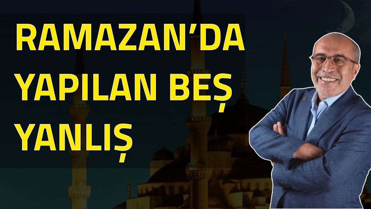 Mehmet Paksu - RAMAZAN'DA YAPILAN BEŞ YANLIŞ!