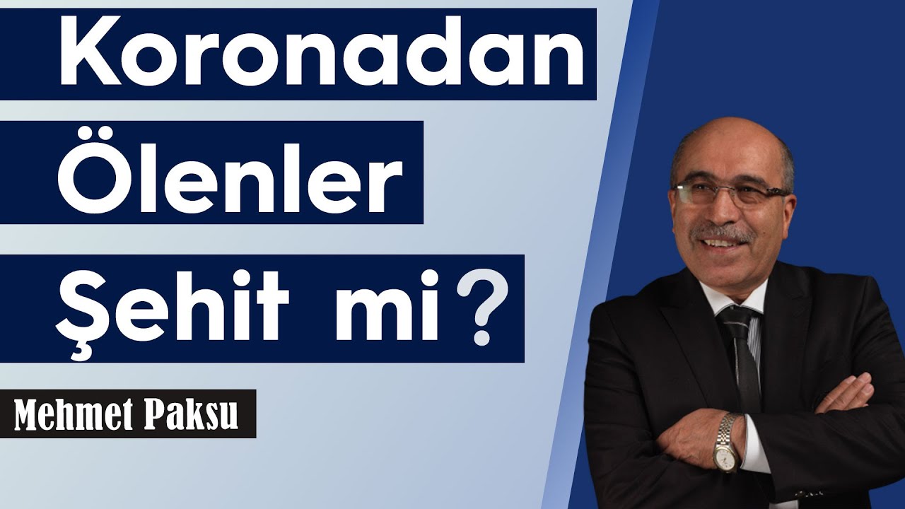 Mehmet Paksu - KORONADAN ÖLENLER ŞEHİT Mİ?