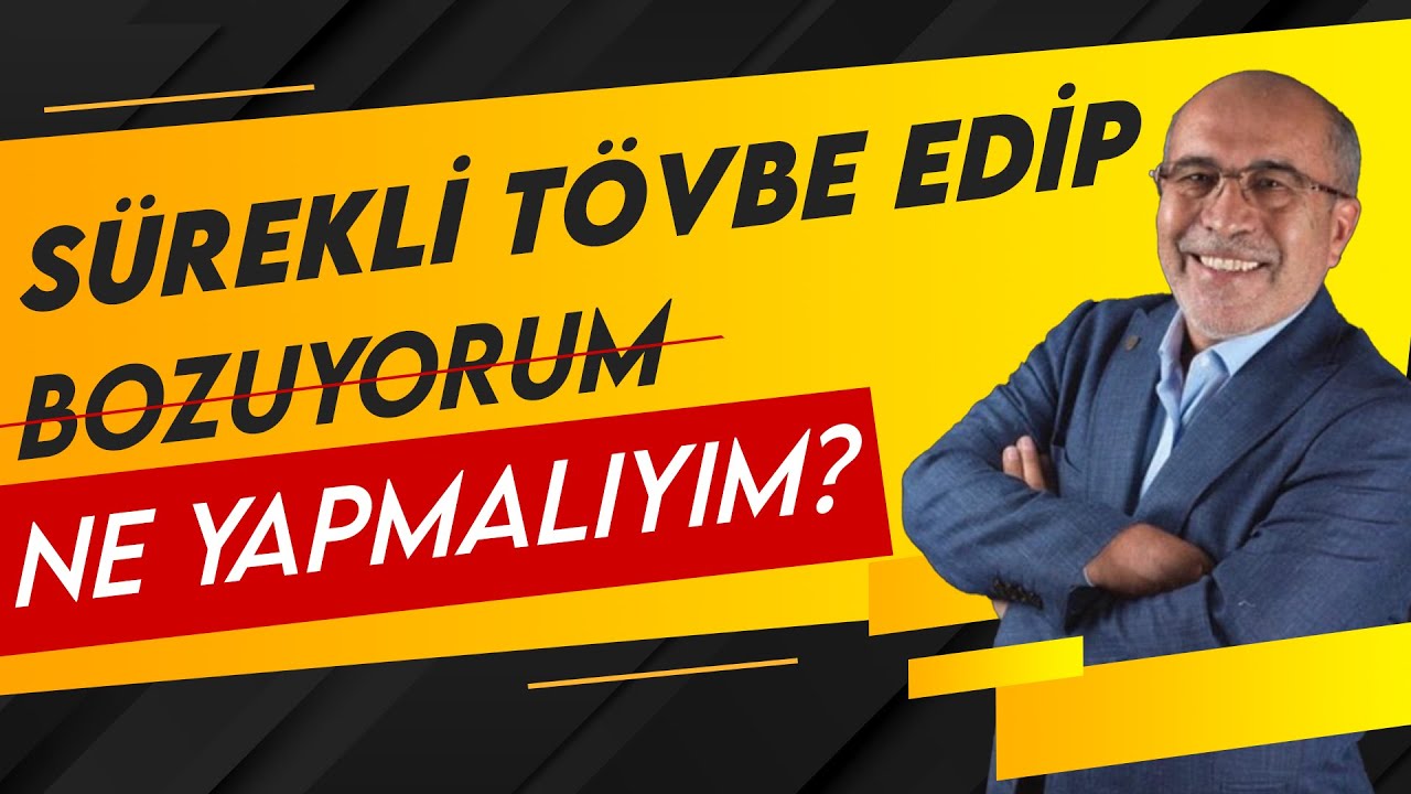 Mehmet Paksu - SÜREKLİ TÖVBE EDİP BOZUYORUM, NE YAPMALIYIM?