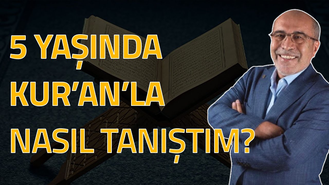 Mehmet Paksu - 5 YAŞINDA KUR'AN'LA NASIL TANIŞTIM?